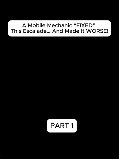 Mobile Mechanic Fixes Escalade but Causes More Issues