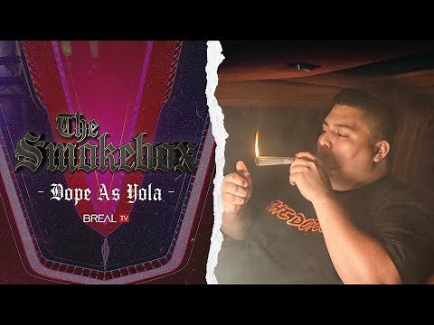 Dope As Yola - The Smokebox | BREALTV