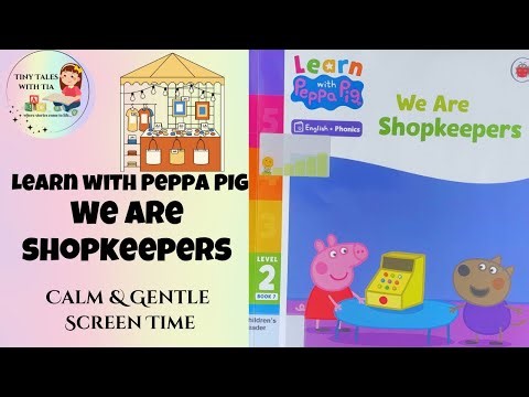 Learn with Peppa Pig | We Are Shopkeepers 🛒 | Kids Story Read Aloud | Tiny Tales with Tia