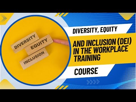 Diversity, Equity and Inclusion DEI in the Workplace Training Course