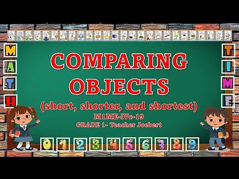 COMPARING OBJECTS USING SHORT, SHORTER, AND SHORTEST| MATH 1- QUARTER 4| Joebert Facun