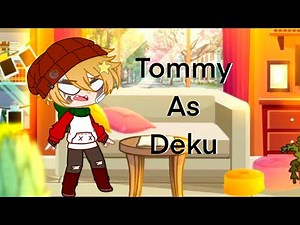 DEKU AS TOMMYINIT MHA! React! MCYT