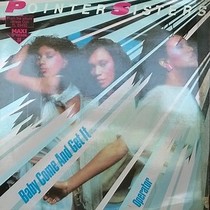Pointer Sisters - Baby Come And Get It / Operator