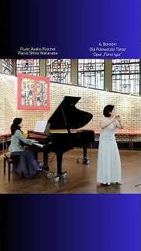 ボロディン/ダッタン人の踊り/オペラ『イーゴリ公』よりAlexander Borodin /Die PolowetzerTänze /Oper "Fürst Igor" #shorts #フルート