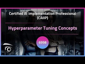 Hyperparameter Tuning Concepts | Exclusive Lesson
