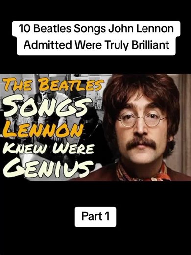 10 Beatles Songs John Lennon Admitted Were Truly Brilliant #thebeatles #johnlennon