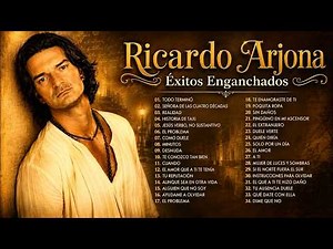Mix de Ricardo Arjona ~ Sus 30 Éxitos Más Románticos Enganchados 🎶 Ricardo Arjona Álbum Completo