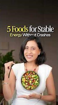 5 Foods for Stable Energy Without Crashes | Ayurvedic Tips by Dimple Jangda