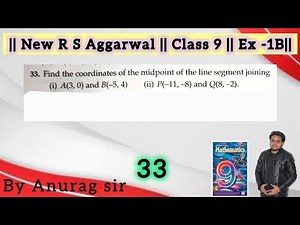 33. Find the coordinates of the midpoint of the line segment joining(i) A(3, 0) and B(-5, 4)(ii) P