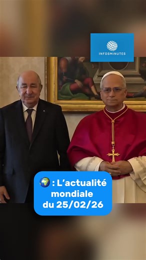 🌍 : Résumé de l’actualité du 25/02/26.