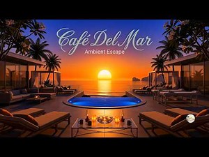 Luxury Chillout Lounge Music 2026 🌅 Deep Ambient DelMar Chillout Music for Sunset Relaxation