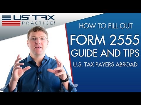 Form 2555 - Instructions and Tips for US Expat Tax Payers