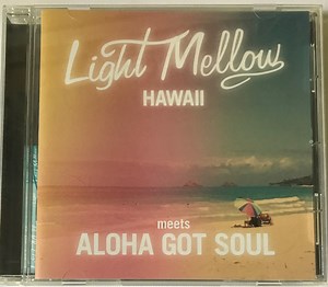 Various - Light Mellow Hawaii Meets Aloha Got Soul