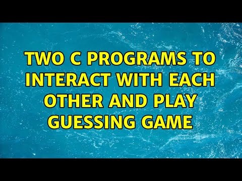 Two C Programs to interact with each other and play guessing game (2 Solutions!!)