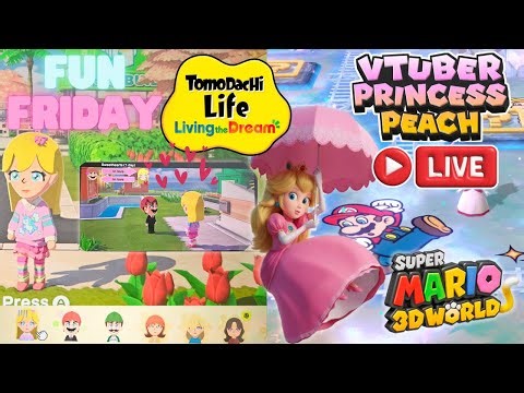 [🔴 LIVE ‼️] VTuber Princess Peach: Tomodachi Life: Living the Dream ✨🍭🌼 & Super Mario 3D WORLD