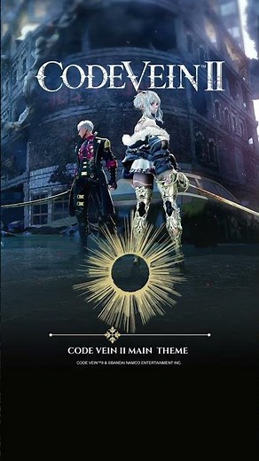 CODE VEIN II - Main Theme Preview