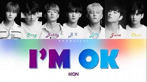 48K views · 1.4K reactions | NEW: iKON - 'I'M OK' (M/V OFFICIAL) on https://youtu.be/yqszm7AnX-4 IKON- I'M OK (Color Coded Lyrics) Cr. KKANGSEUL ‘ | Music KPOP | Facebook
