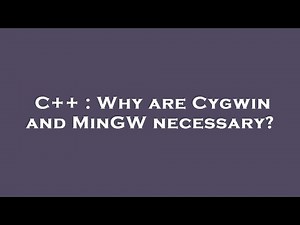 C++ : Why are Cygwin and MinGW necessary?