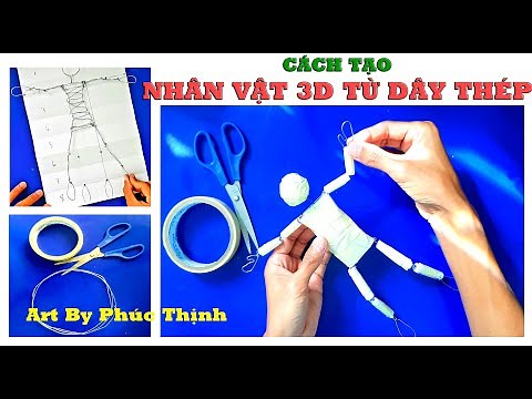 Hướng Dẫn Làm Nhân Vật 3D Từ Dây Thép | Mĩ Thuật 6 | Art By Phúc Thịnh