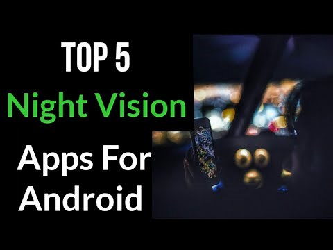 Top 5 night vision camera apps for Android