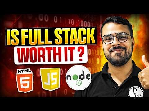 Is Full Stack Development Worth It in 2026? Honest Truth for College Students | College Wallah