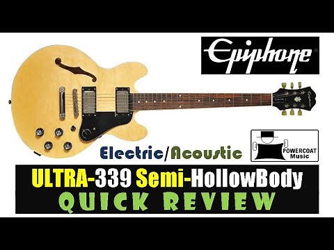 Epiphone ULTRA-339 Semi-Hollow Body Electric/Acoustic Guitar: Quick Review