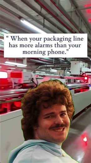 When your packaging line has more alarms than your morning phone.