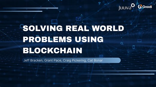 Solving Real World Problems Using Blockchain - Jeff Bracken, Grant Pace, Craig Pickering, Cat Bonar