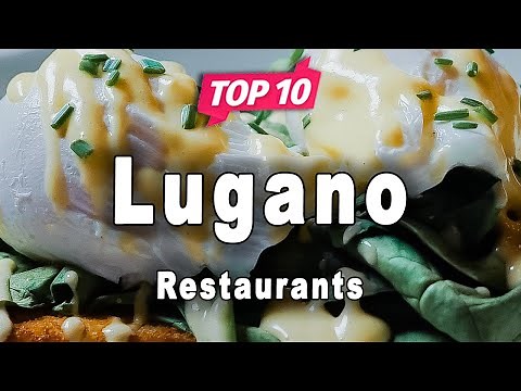Top 10 Restaurants to Visit in Lugano | Switzerland - English