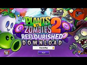 New Mods Plants vs. Zombies 2 Reflourished, Apk/Obb download for Android