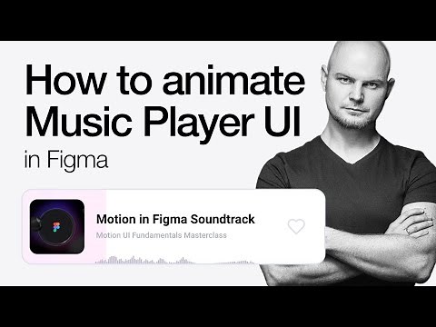 Motion UI: How to create a Music Player Animation in Figma