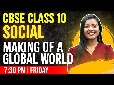 CBSE Class 10 Social | Making of a Global world | Full Chapter Revision | Exam Winner