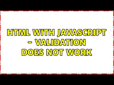 HTML with Javascript - Validation does not work (3 Solutions!!)