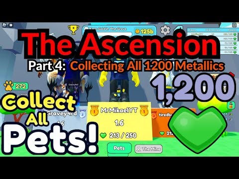 Roblox Collect All Pets | The Ascension Part 4: Collecting All 1200 Metallics