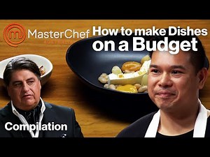 How To Make Dishes On A Budget | MasterChef Australia | MasterChef Australia