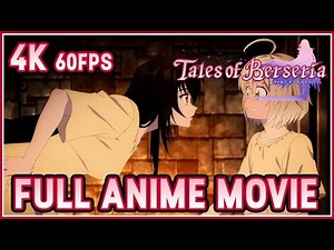 TALES OF BERSERIA FULL ANIME MOVIE - ALL ANIME CUTSCENES [4K 60FPS]