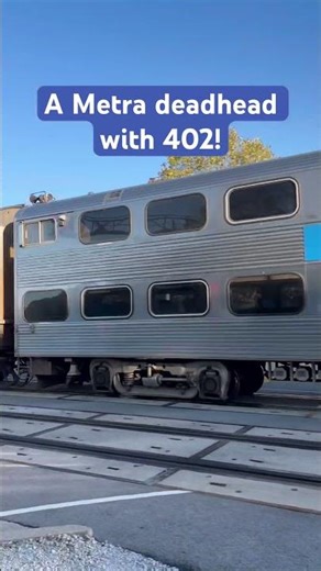 A Metra deadhead with 402!🚂