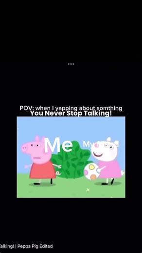 Btw I’m not Peppa pig fan #meme #peppapig #pov