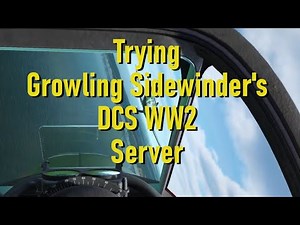 Trying Growling Sidewinder's WW2 DCS Server