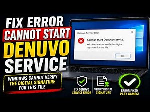 Fix Cannot Start Denuvo Service Error Windows Cannot Verify The Digital Signature For This File