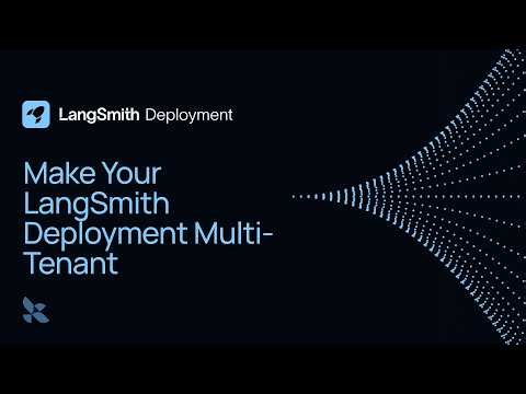 Make Your LangSmith Deployment Multi-Tenant