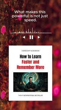 How to Learn Faster and Remember More