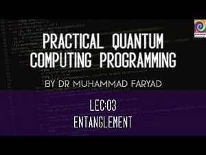 Lecture 3: Entanglement | Practical Quantum Computer Programming
