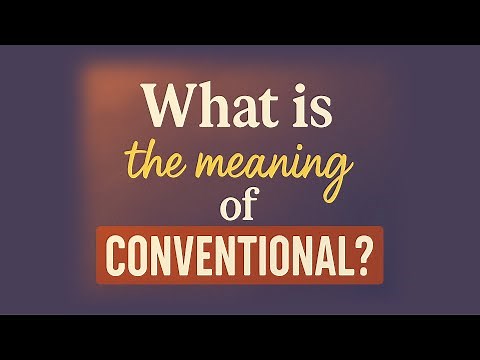 What is the meaning of Conventional?