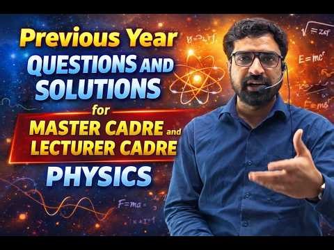 Previous Year Questions Part 2 || Master Cadre Physics || Lecturer Cadre| Assistant Professor|