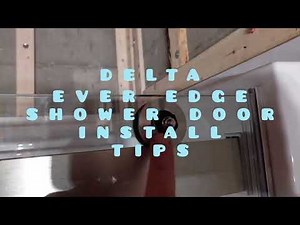 DELTA EVER EDGE ROLLER SHOWER DOOR INSTALLATION TIPS