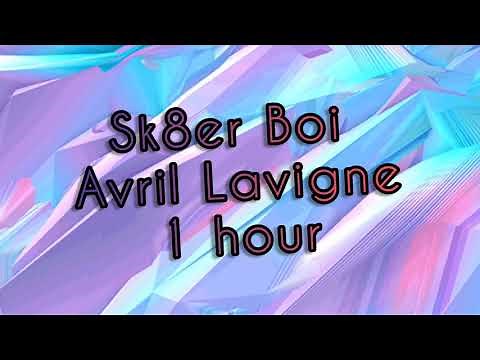 Avril Lavigne- Skater Boi [1 hour]