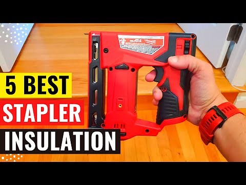 Top 5 Best Stapler for Insulation 2023