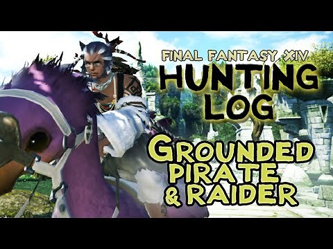FFXIV- Hunting Log: Grounded Pirate & Raider