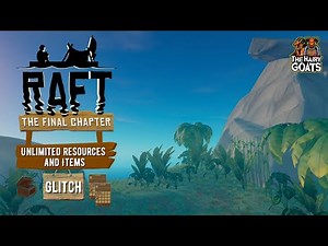 Raft Glitch! Unlimited Resources and Items - Final Chapter